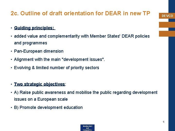 2 c. Outline of draft orientation for DEAR in new TP DEVCO • Guiding