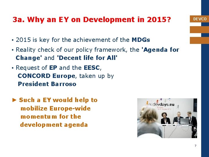 3 a. Why an EY on Development in 2015? DEVCO • 2015 is key