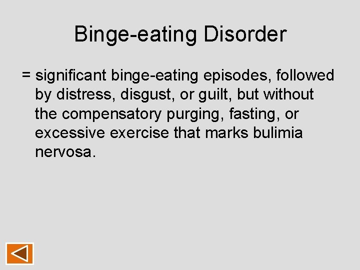Binge-eating Disorder = significant binge-eating episodes, followed by distress, disgust, or guilt, but without Binge-eating Disorder = significant binge-eating episodes, followed by distress, disgust, or guilt, but without