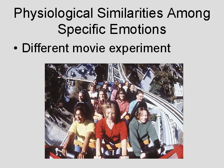 Physiological Similarities Among Specific Emotions • Different movie experiment Physiological Similarities Among Specific Emotions • Different movie experiment