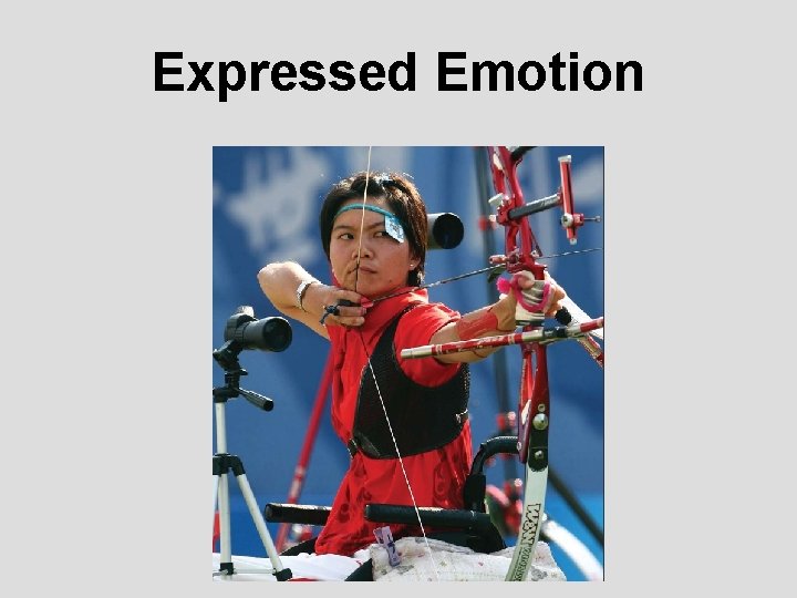 Expressed Emotion Expressed Emotion