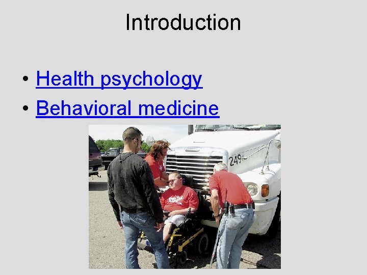 Introduction • Health psychology • Behavioral medicine Introduction • Health psychology • Behavioral medicine