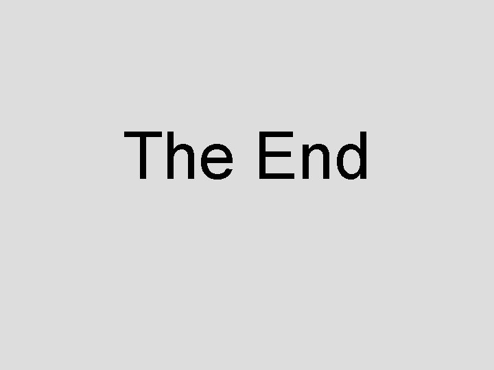 The End The End