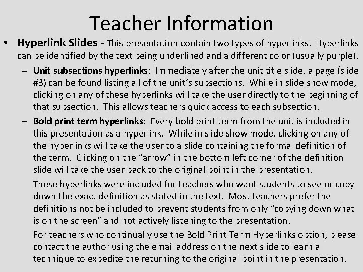 Teacher Information • Hyperlink Slides - This presentation contain two types of hyperlinks. Hyperlinks Teacher Information • Hyperlink Slides - This presentation contain two types of hyperlinks. Hyperlinks