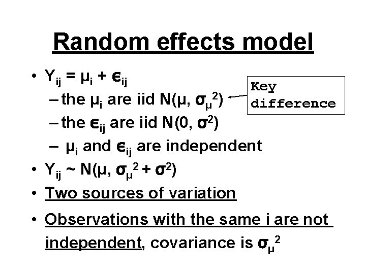 Random effects model • Yij = μi + εij Key – the μi are