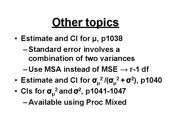 Other topics • Estimate and CI for μ, p 1038 – Standard error involves