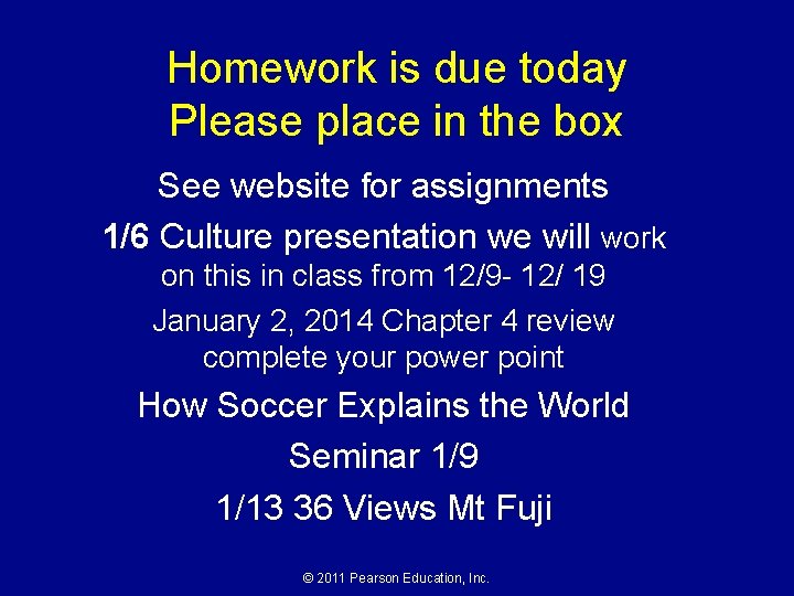 Homework is due today Please place in the box See website for assignments 1/6