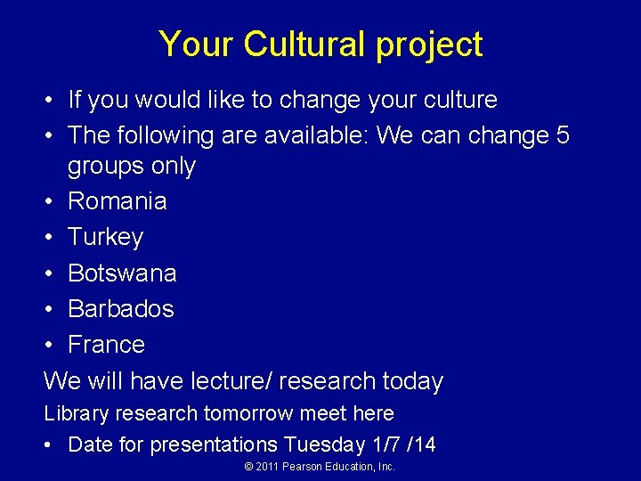 Your Cultural project • If you would like to change your culture • The