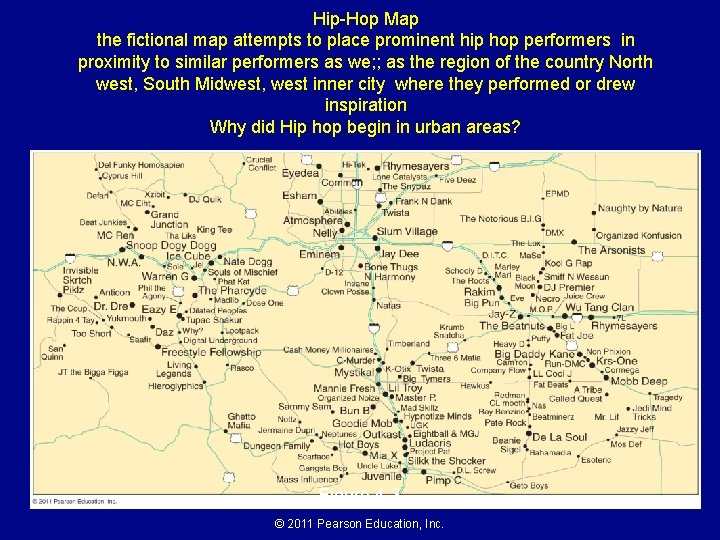 Hip-Hop Map the fictional map attempts to place prominent hip hop performers in proximity