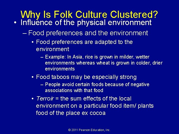 Why Is Folk Culture Clustered? • Influence of the physical environment – Food preferences
