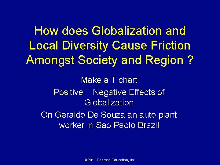 How does Globalization and Local Diversity Cause Friction Amongst Society and Region ? Make