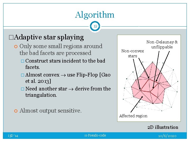 Algorithm 12 �Adaptive star splaying Only some small regions around the bad facets are Algorithm 12 �Adaptive star splaying Only some small regions around the bad facets are