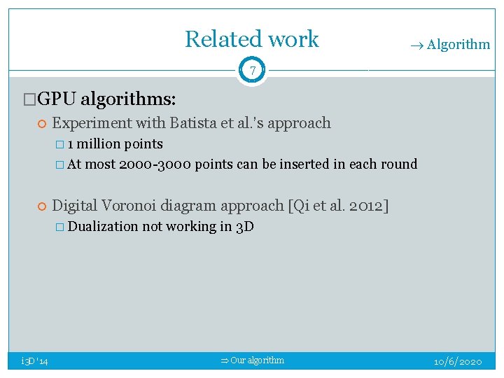 Related work Algorithm 7 �GPU algorithms: Experiment with Batista et al. ’s approach � Related work Algorithm 7 �GPU algorithms: Experiment with Batista et al. ’s approach �