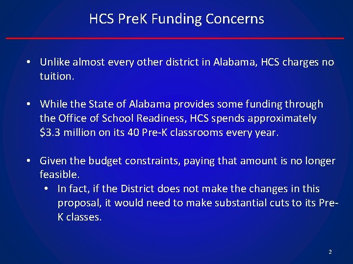 HCS Pre. K Funding Concerns • Unlike almost every other district in Alabama, HCS