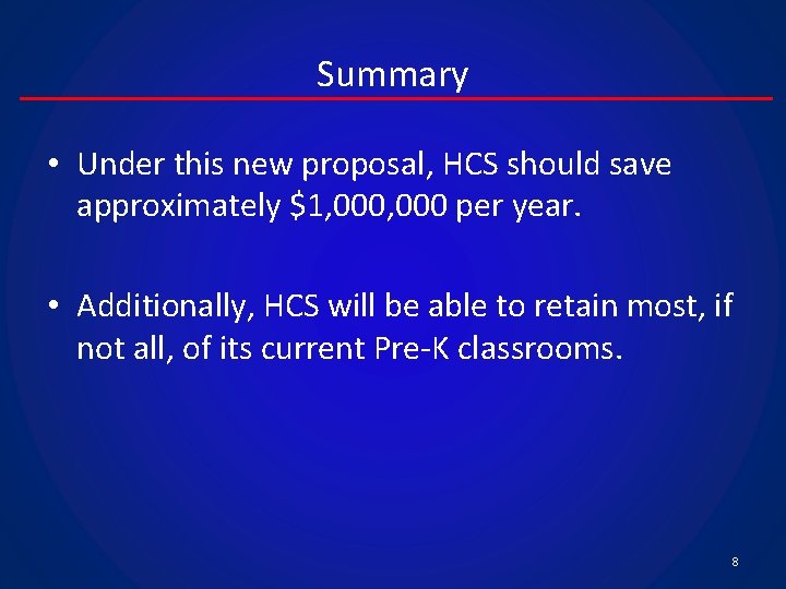 Summary • Under this new proposal, HCS should save approximately $1, 000 per year.