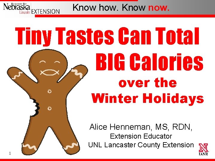 Know how. Know now. Tiny Tastes Can Total BIG Calories over the Winter Holidays