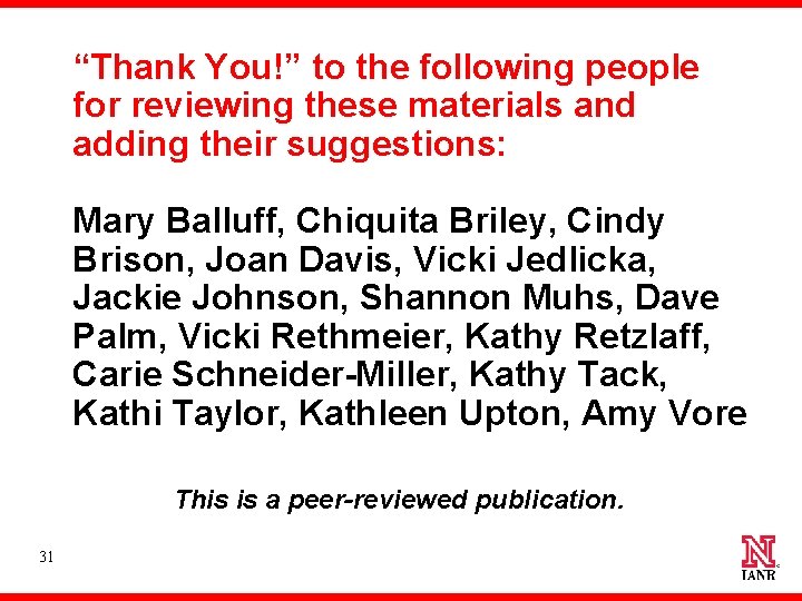 “Thank You!” to the following people for reviewing these materials and adding their suggestions: