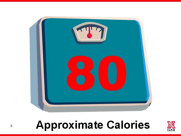 80 9 Approximate Calories 