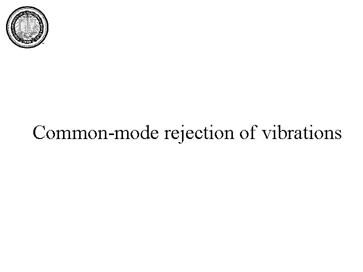 Common-mode rejection of vibrations 