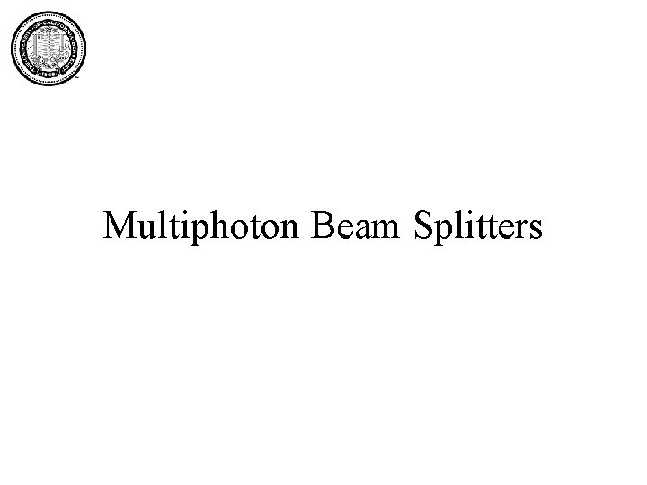 Multiphoton Beam Splitters 