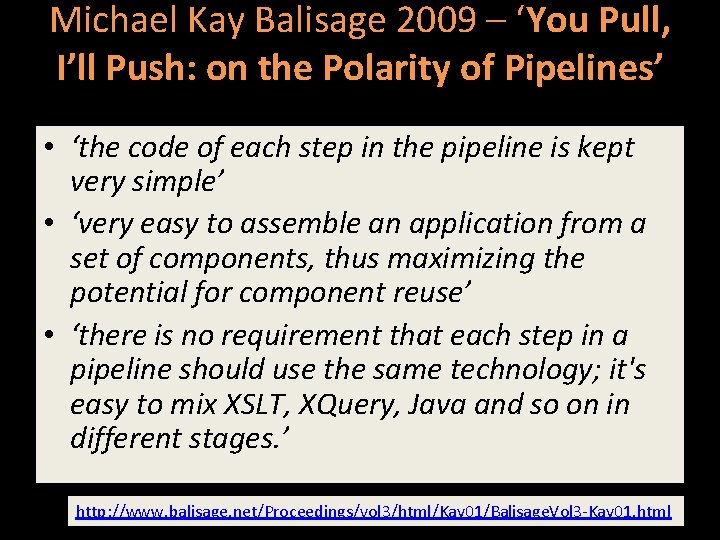 Michael Kay Balisage 2009 – ‘You Pull, I’ll Push: on the Polarity of Pipelines’