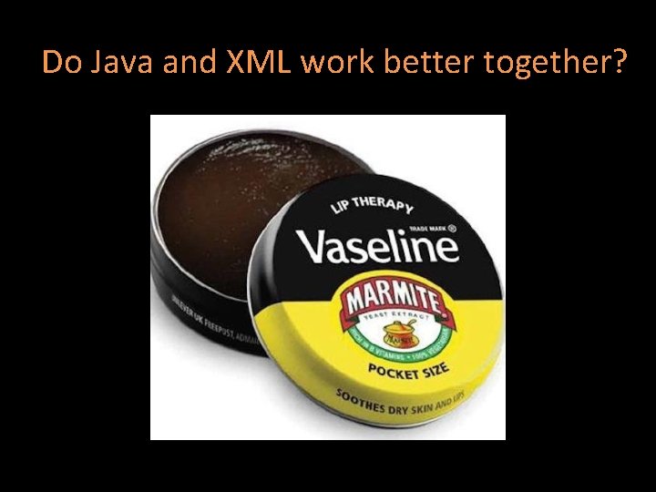 Do Java and XML work better together? 