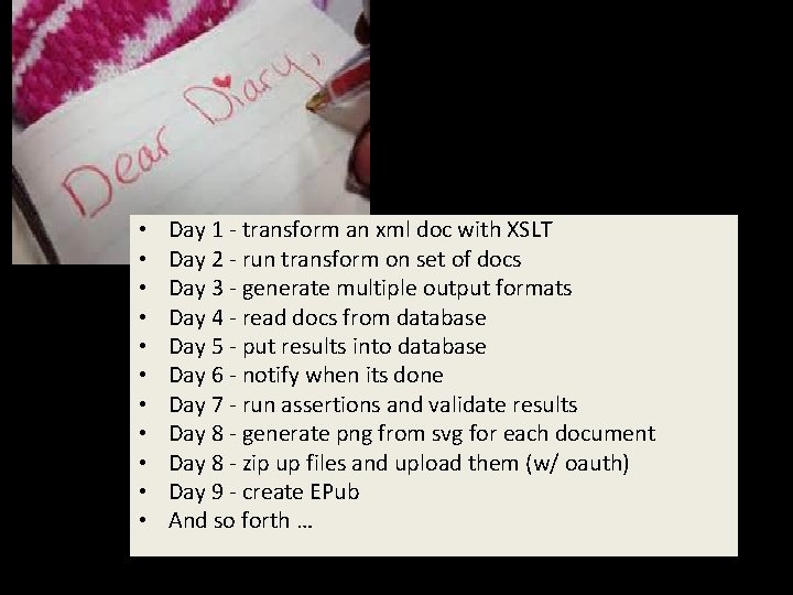  • • • Day 1 - transform an xml doc with XSLT Day