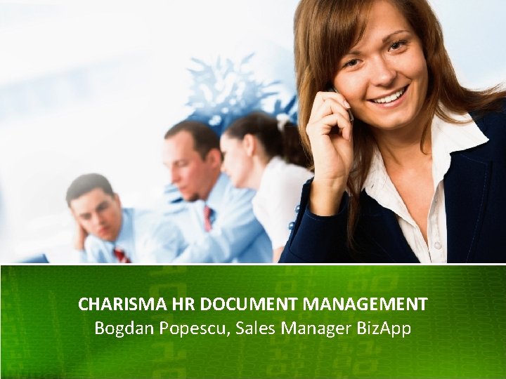 CHARISMA HR DOCUMENT MANAGEMENT Bogdan Popescu, Sales Manager Biz. App 