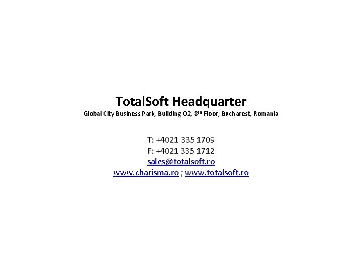 Total. Soft Headquarter Global City Business Park, Building O 2, 8 th Floor, Bucharest,