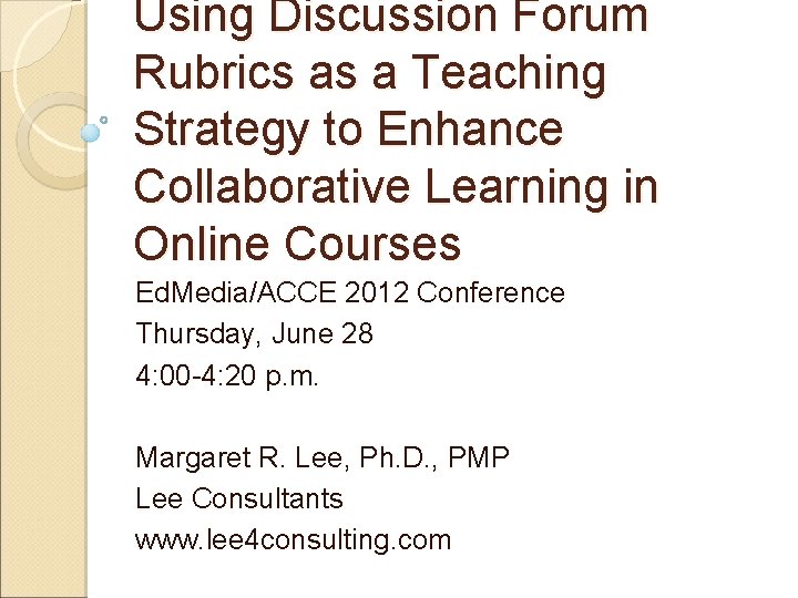 Using Discussion Forum Rubrics as a Teaching Strategy to Enhance Collaborative Learning in Online