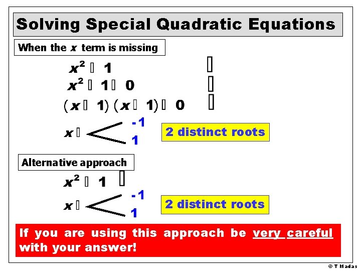 Solving Special Quadratic Equations When the x term is missing 2 distinct roots Alternative