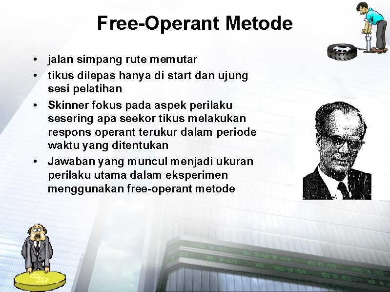 Free-Operant Metode • jalan simpang rute memutar • tikus dilepas hanya di start dan