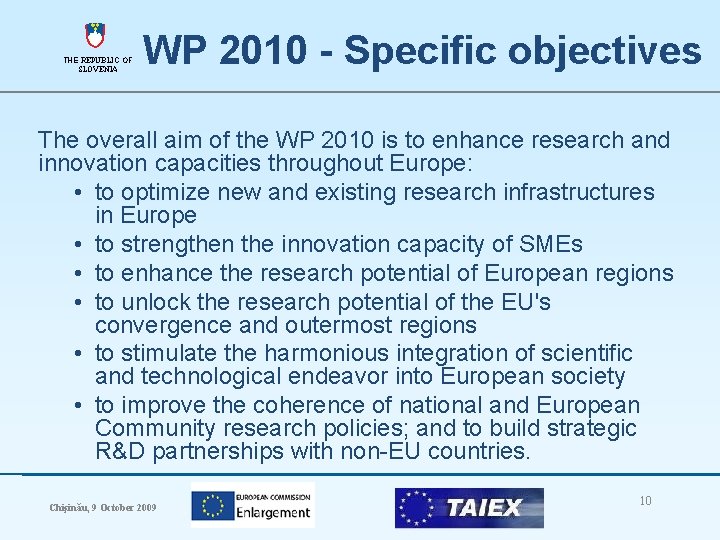 THE REPUBLIC OF SLOVENIA WP 2010 - Specific objectives The overall aim of the