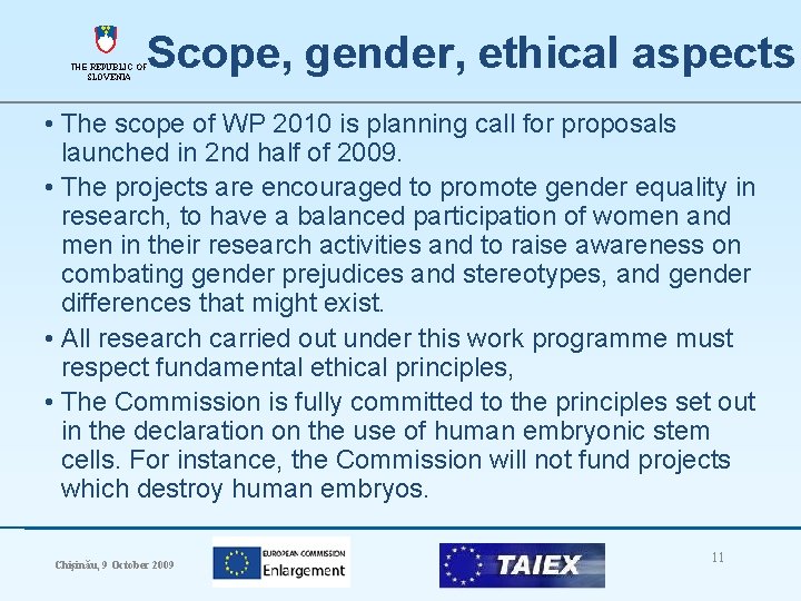 Scope, gender, ethical aspects THE REPUBLIC OF SLOVENIA • The scope of WP 2010