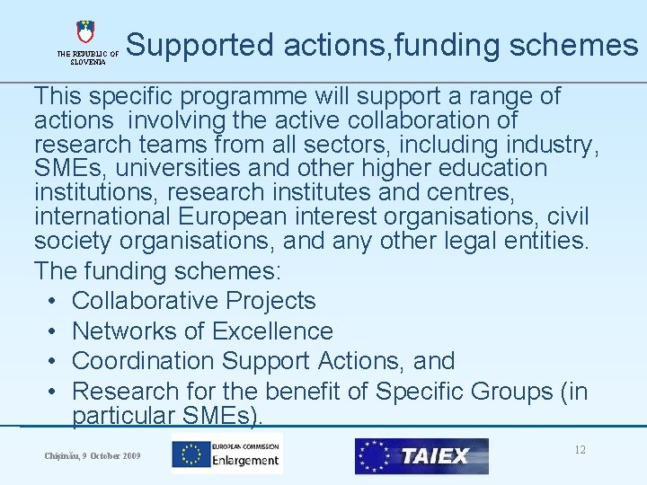 THE REPUBLIC OF SLOVENIA Supported actions, funding schemes This specific programme will support a