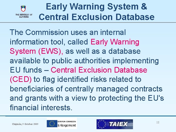 THE REPUBLIC OF SLOVENIA Early Warning System & Central Exclusion Database The Commission uses