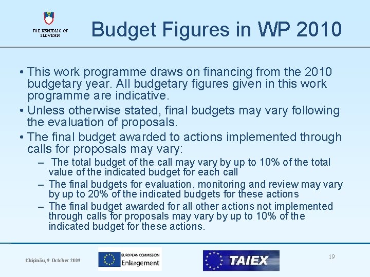 THE REPUBLIC OF SLOVENIA Budget Figures in WP 2010 • This work programme draws