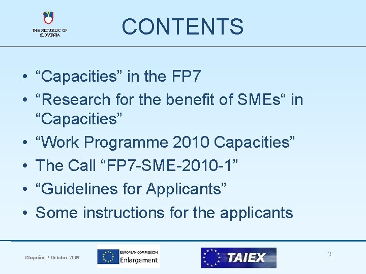 THE REPUBLIC OF SLOVENIA CONTENTS • “Capacities” in the FP 7 • “Research for