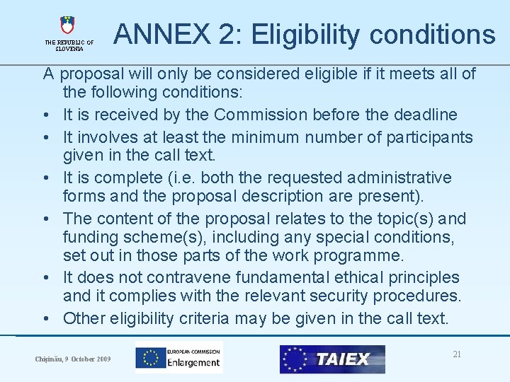 THE REPUBLIC OF SLOVENIA ANNEX 2: Eligibility conditions A proposal will only be considered
