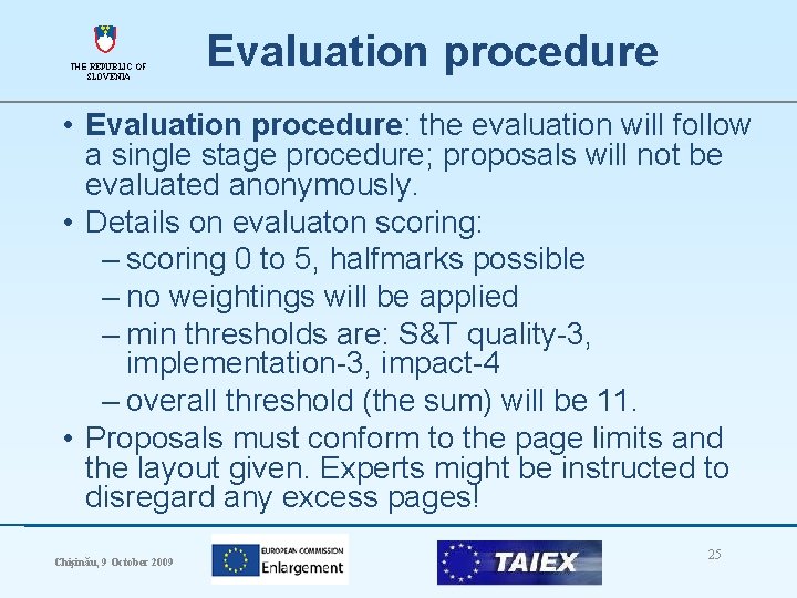 THE REPUBLIC OF SLOVENIA Evaluation procedure • Evaluation procedure: the evaluation will follow a