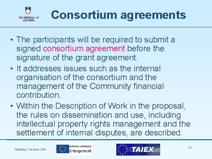 THE REPUBLIC OF SLOVENIA Consortium agreements • The participants will be required to submit