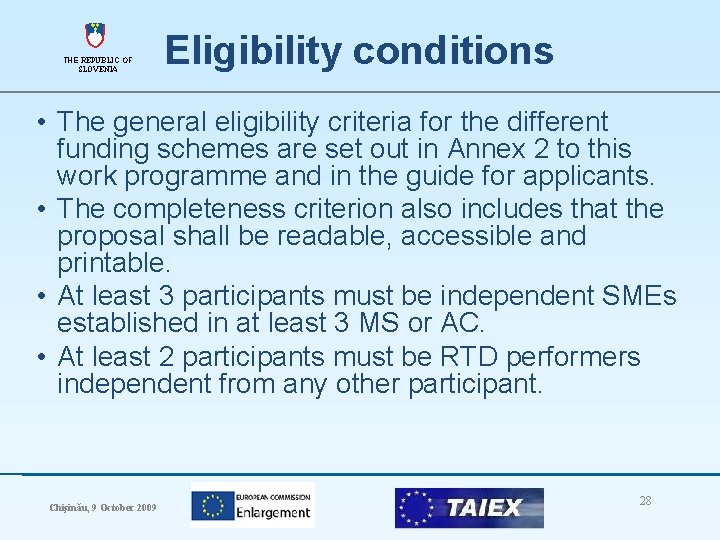 THE REPUBLIC OF SLOVENIA Eligibility conditions • The general eligibility criteria for the different