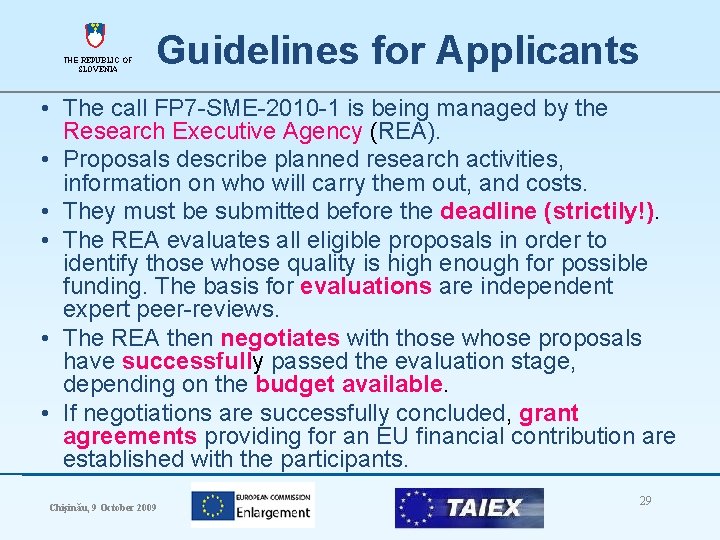 THE REPUBLIC OF SLOVENIA Guidelines for Applicants • The call FP 7 -SME-2010 -1