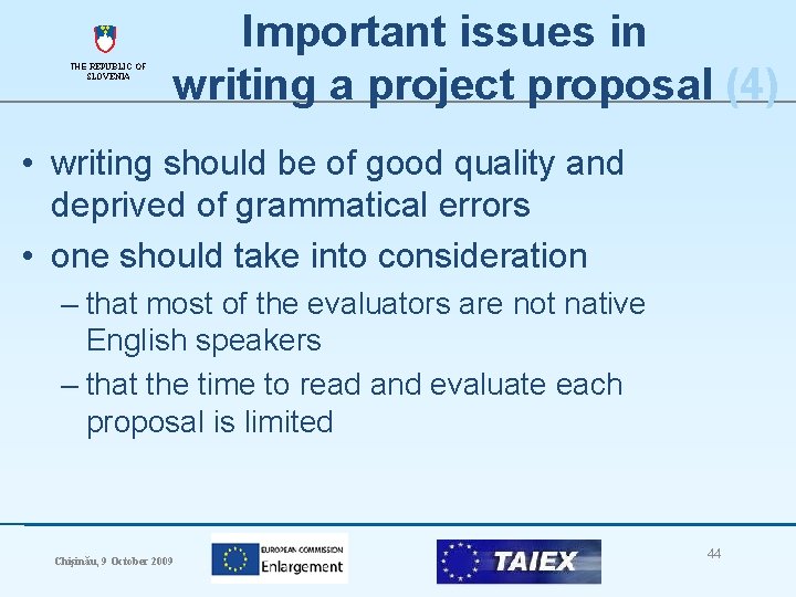 THE REPUBLIC OF SLOVENIA Important issues in writing a project proposal (4) • writing