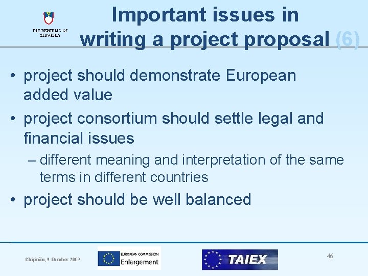 THE REPUBLIC OF SLOVENIA Important issues in writing a project proposal (6) • project