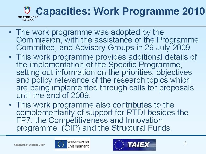 Capacities: Work Programme 2010 THE REPUBLIC OF SLOVENIA • The work programme was adopted