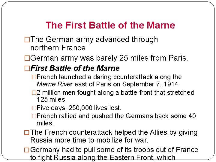The First Battle of the Marne �The German army advanced through northern France �German