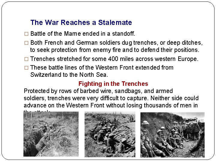 The War Reaches a Stalemate � Battle of the Marne ended in a standoff.