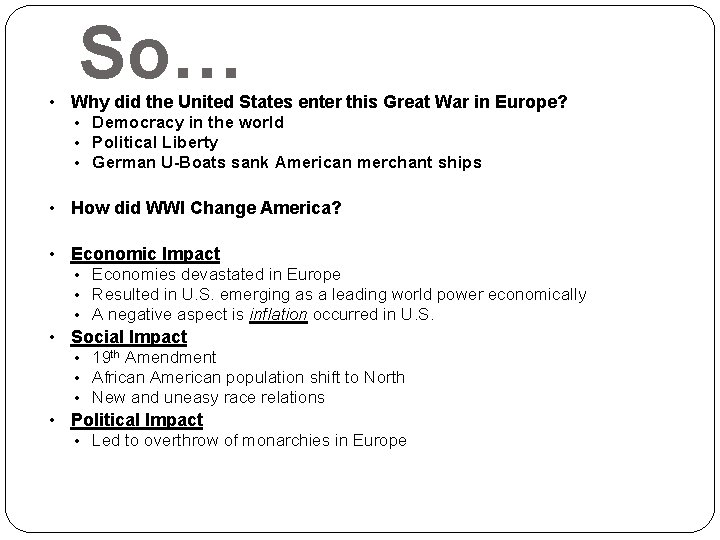  • So… Why did the United States enter this Great War in Europe?