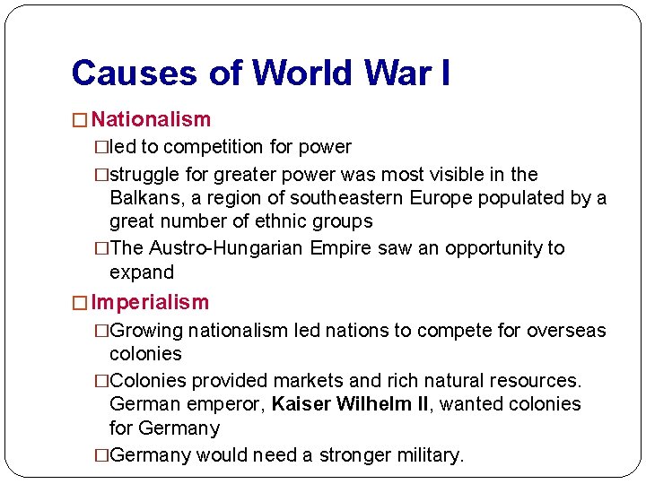 Causes of World War I � Nationalism �led to competition for power �struggle for